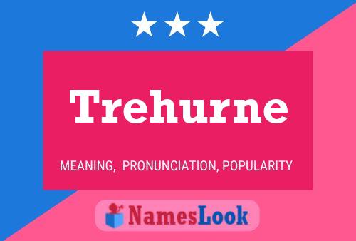 Póster del nombre Trehurne