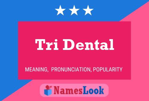 Póster del nombre Tri Dental