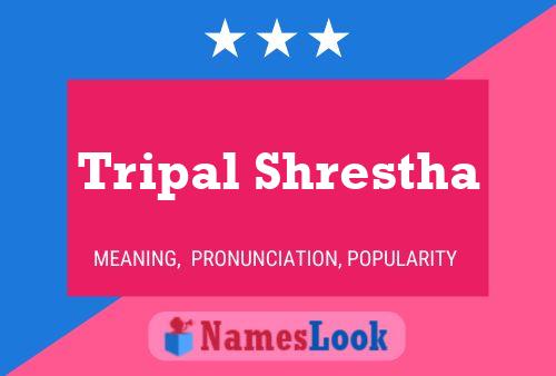 Póster del nombre Tripal Shrestha