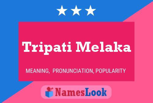 Póster del nombre Tripati Melaka