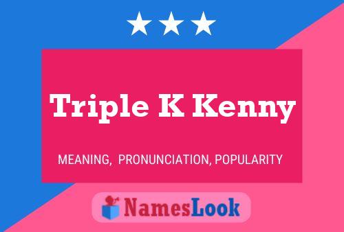 Póster del nombre Triple K Kenny