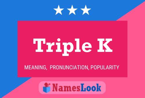 Póster del nombre Triple K