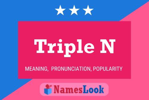 Póster del nombre Triple N