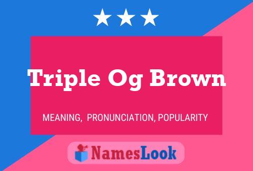 Póster del nombre Triple Og Brown