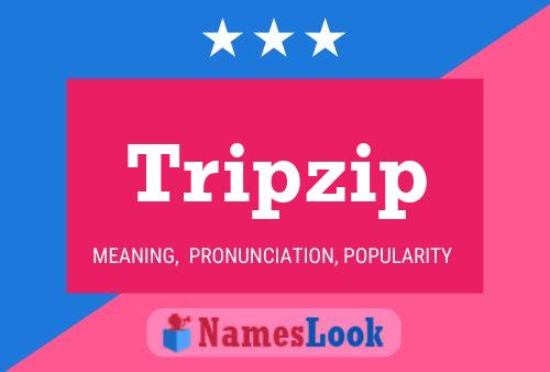 Póster del nombre Tripzip