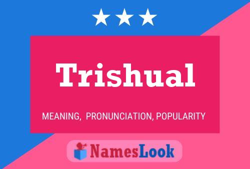 Póster del nombre Trishual