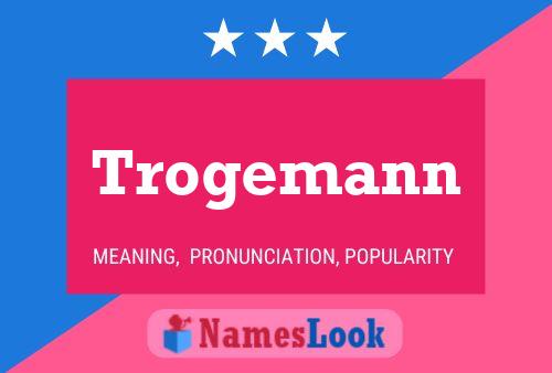 Póster del nombre Trogemann