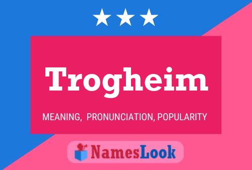 Póster del nombre Trogheim