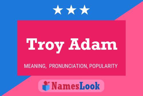 Póster del nombre Troy Adam