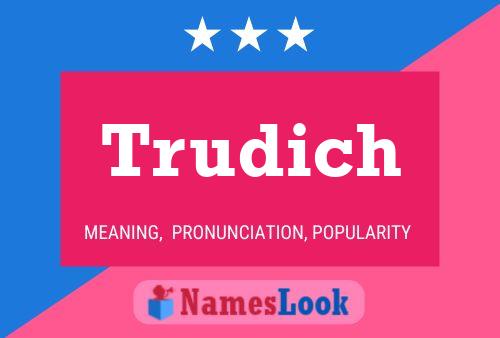 Póster del nombre Trudich