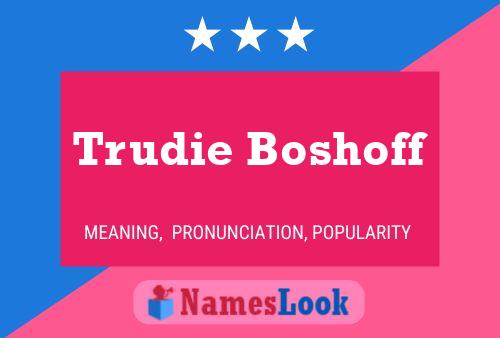 Póster del nombre Trudie Boshoff