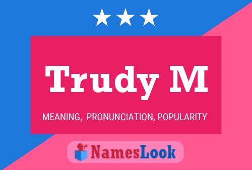 Póster del nombre Trudy M