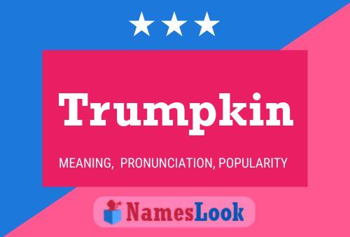 Póster del nombre Trumpkin