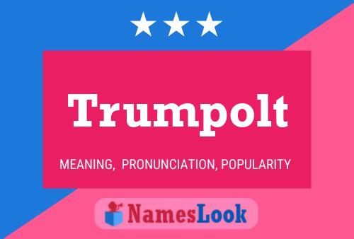 Póster del nombre Trumpolt