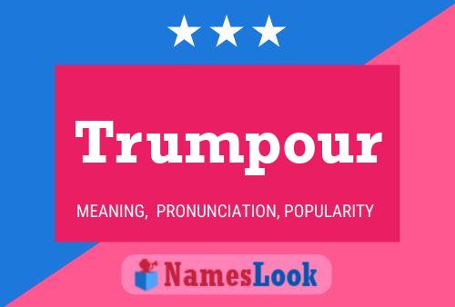 Póster del nombre Trumpour