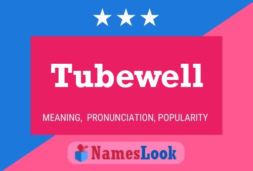 Póster del nombre Tubewell