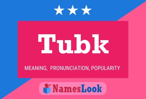 Póster del nombre Tubk