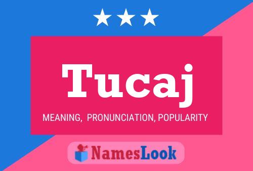 Póster del nombre Tucaj