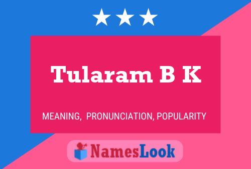 Póster del nombre Tularam B K