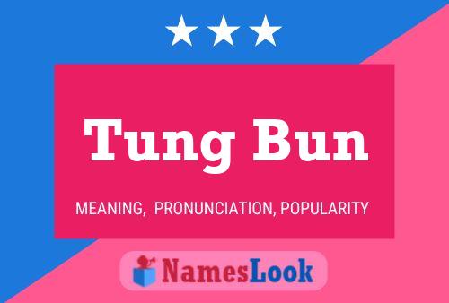 Póster del nombre Tung Bun