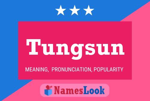 Póster del nombre Tungsun