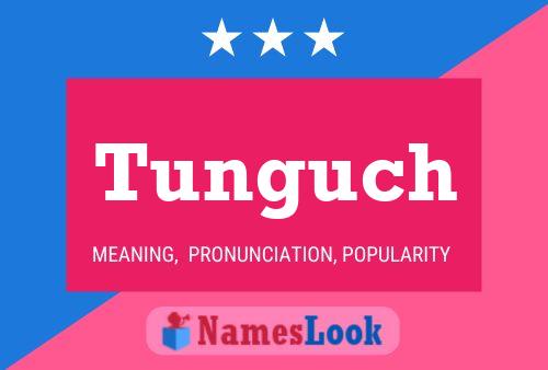 Póster del nombre Tunguch