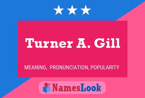 Póster del nombre Turner A. Gill