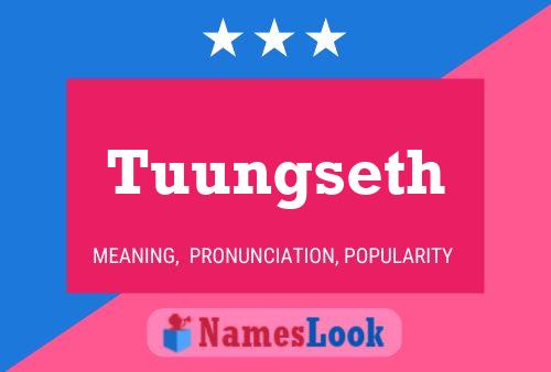 Póster del nombre Tuungseth