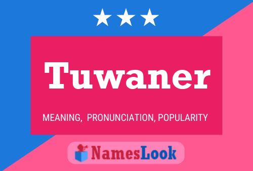 Póster del nombre Tuwaner