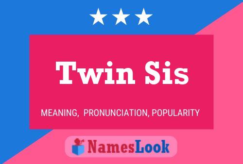 Póster del nombre Twin Sis