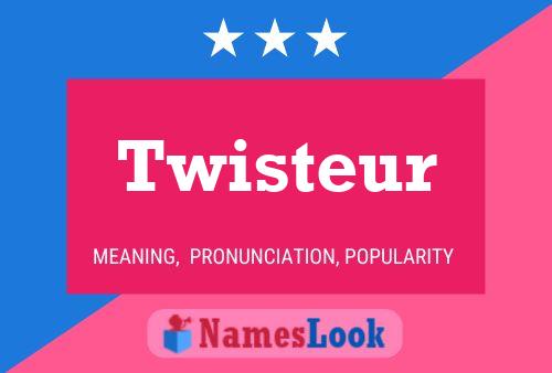 Póster del nombre Twisteur