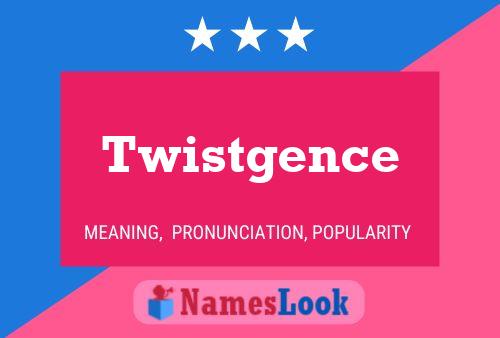 Póster del nombre Twistgence