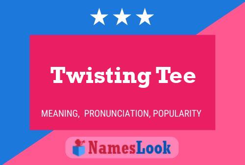 Póster del nombre Twisting Tee