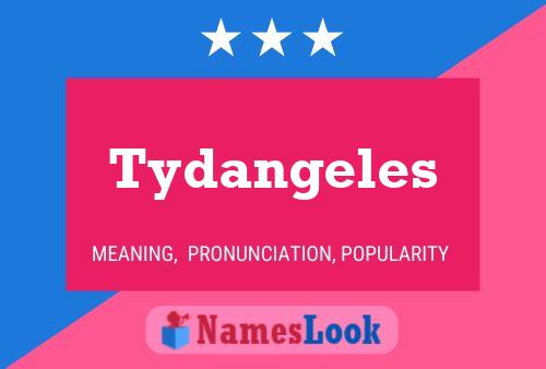 Póster del nombre Tydangeles