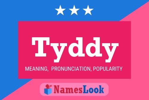 Póster del nombre Tyddy