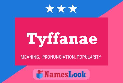 Póster del nombre Tyffanae