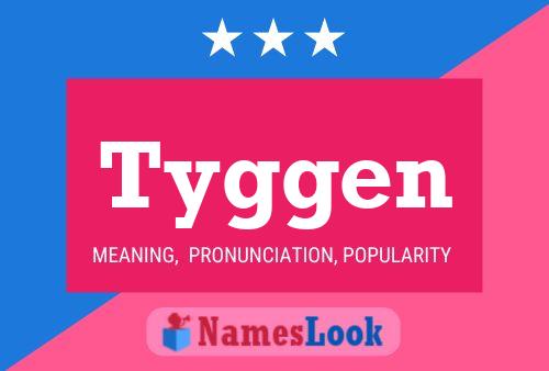 Póster del nombre Tyggen