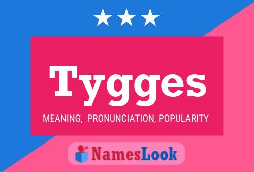 Póster del nombre Tygges