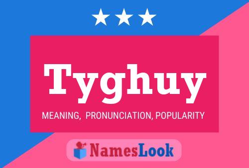 Póster del nombre Tyghuy