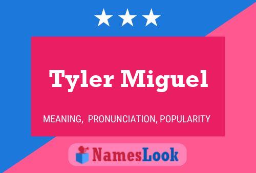 Póster del nombre Tyler Miguel