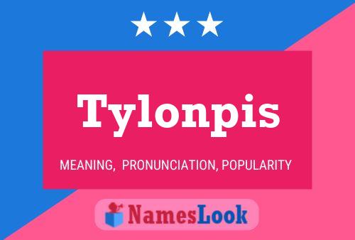 Póster del nombre Tylonpis