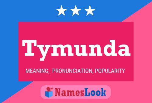 Póster del nombre Tymunda