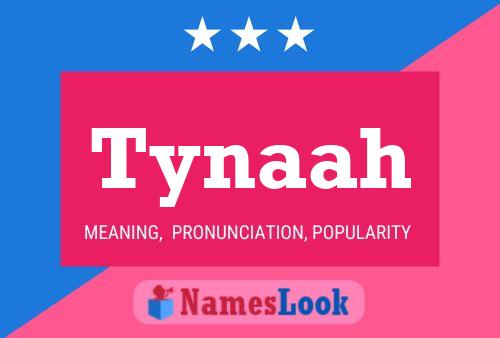 Póster del nombre Tynaah