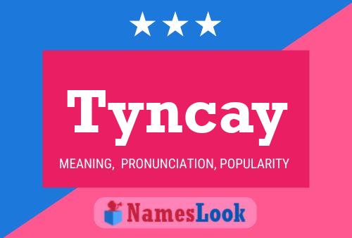 Póster del nombre Tyncay