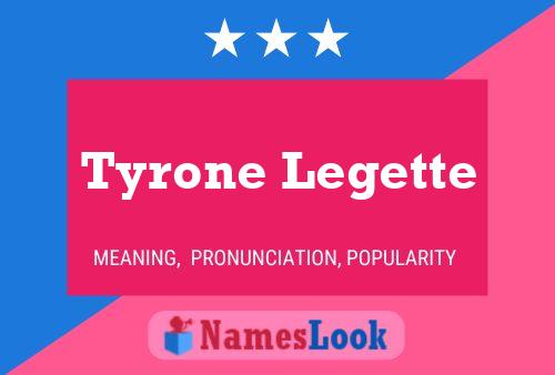 Póster del nombre Tyrone Legette