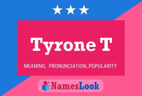 Póster del nombre Tyrone T