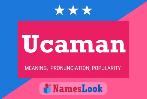 Póster del nombre Ucaman