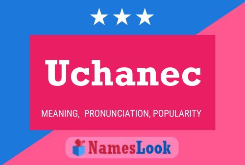 Póster del nombre Uchanec