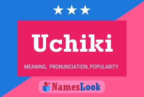 Póster del nombre Uchiki