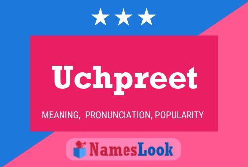 Póster del nombre Uchpreet